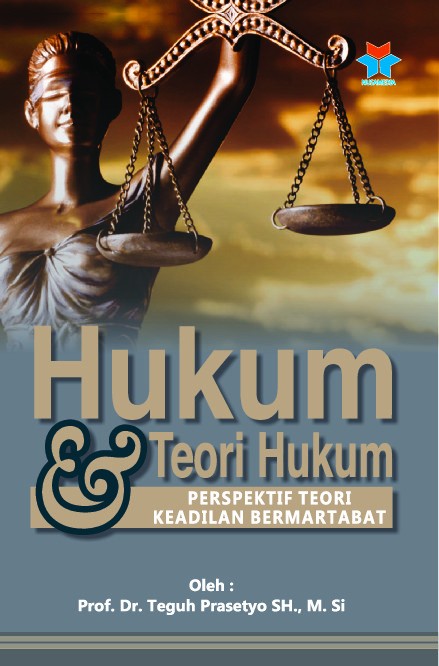 HUKUM dan TEORI HUKUM, Perspektif Teori Keadilan Bermartabat